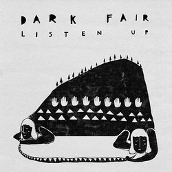 Dark Fair - Listen Up