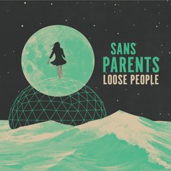 Sans Parents - Loose People