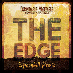 Formidable Vegetable Sound System - The Edge (Spoonbill Remix)