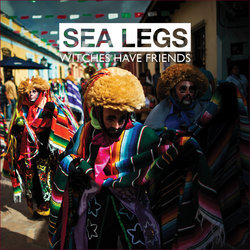 Sea Legs - Witches Have Friends