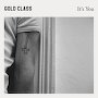 Gold Class - Life As A Gun