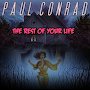 Paul Conrad - The Rest Of Your Life