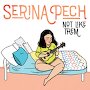 Serina Pech - Not Like Them