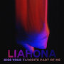 Liahona - Kiss Your Favourite Part Of Me