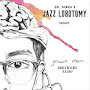 Dr Sinha's Jazz Lobotomy - Grown Man