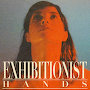 Exhibitionist - Hands