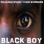 Coloured Stone & Yung Warriors - Black Boy