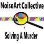 NoiseArt Collective - Solving A Murder
