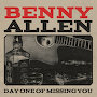 Benny Allen - Day One Of Missing You