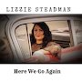Lizzie Steadman - Here We Go Again