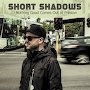 Short Shadows - Nothing Good Comes Out Of Preston