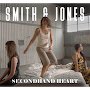Smith & Jones - Secondhand Heart