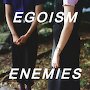 Egoism  - Enemies