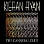 Kieran Ryan - Cannibal Club