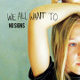 We All Want To - No Signs