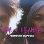 Kim & Leanne - Freudian Slippers