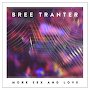 Bree Tranter - More Sex & Love