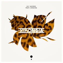 Ribongia - My Word feat. Hancoq