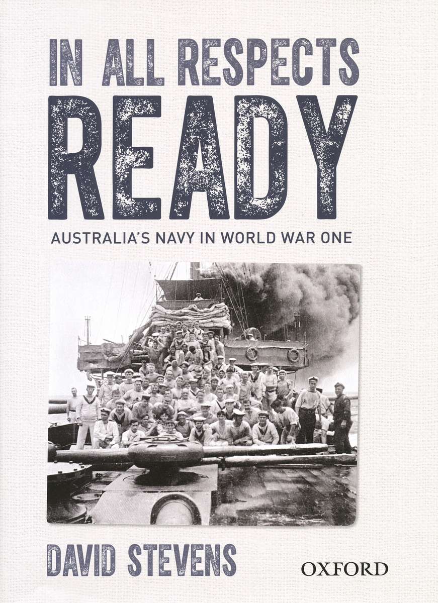 Book cover for In All Respects Ready: Australia’s Navy in World War One
