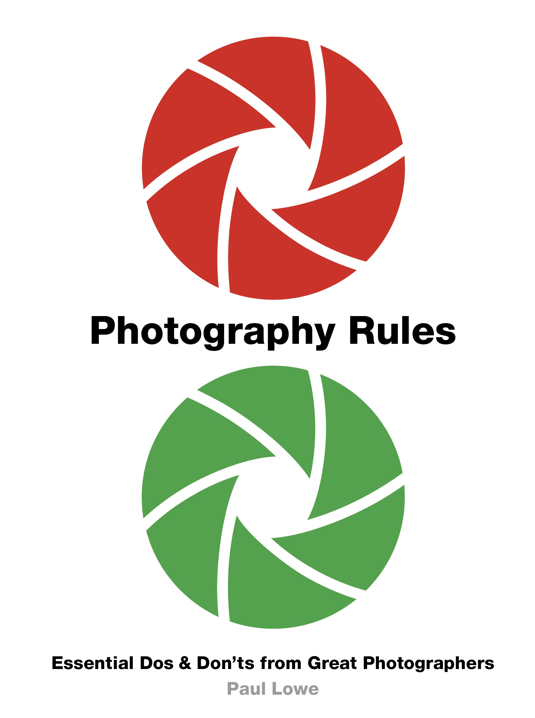 Photography Rules Paul Lowe 9780711242586 Murdoch books