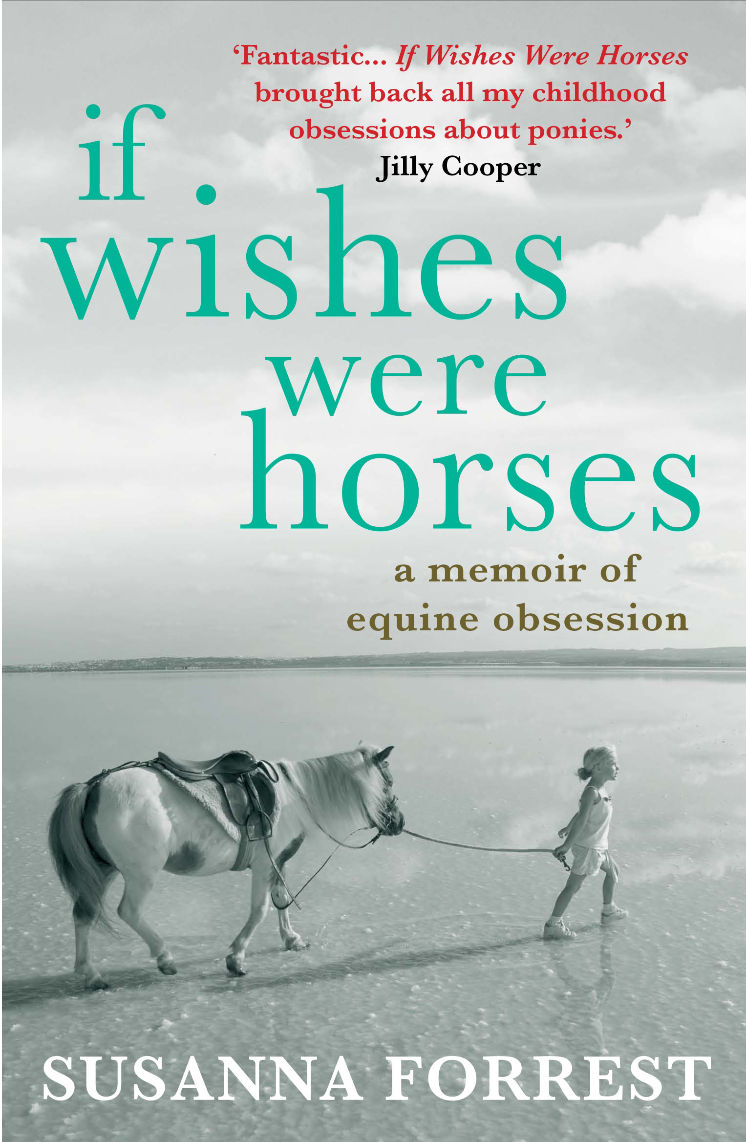 If Wishes Were Horses - Susanna Forrest -- Atlantic