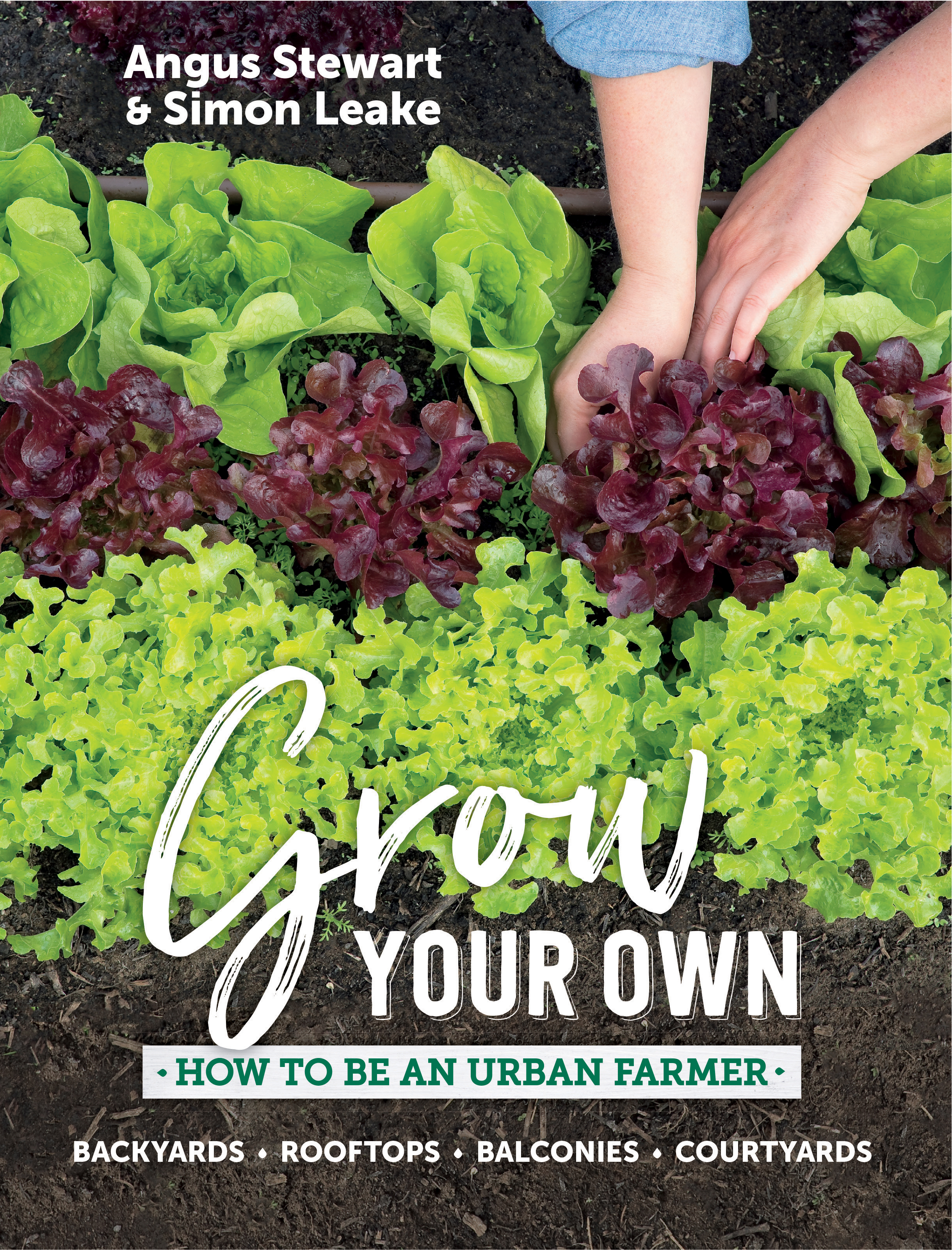 Grow Your Own Angus Stewart And Simon Leake 9781760527648 Murdoch Books Uk