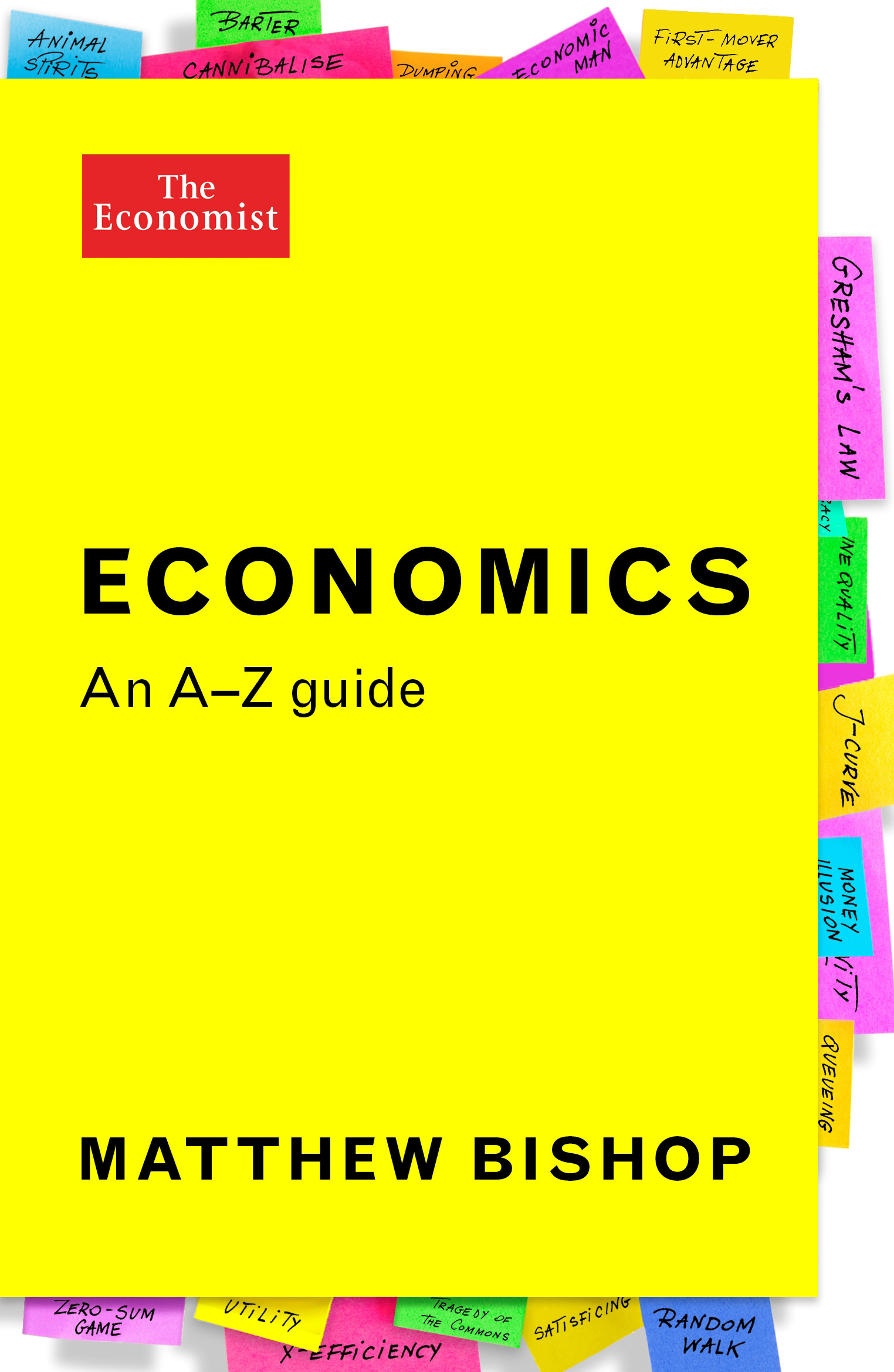 Economics: An A-Z Guide - Matthew Bishop -- Profile Books