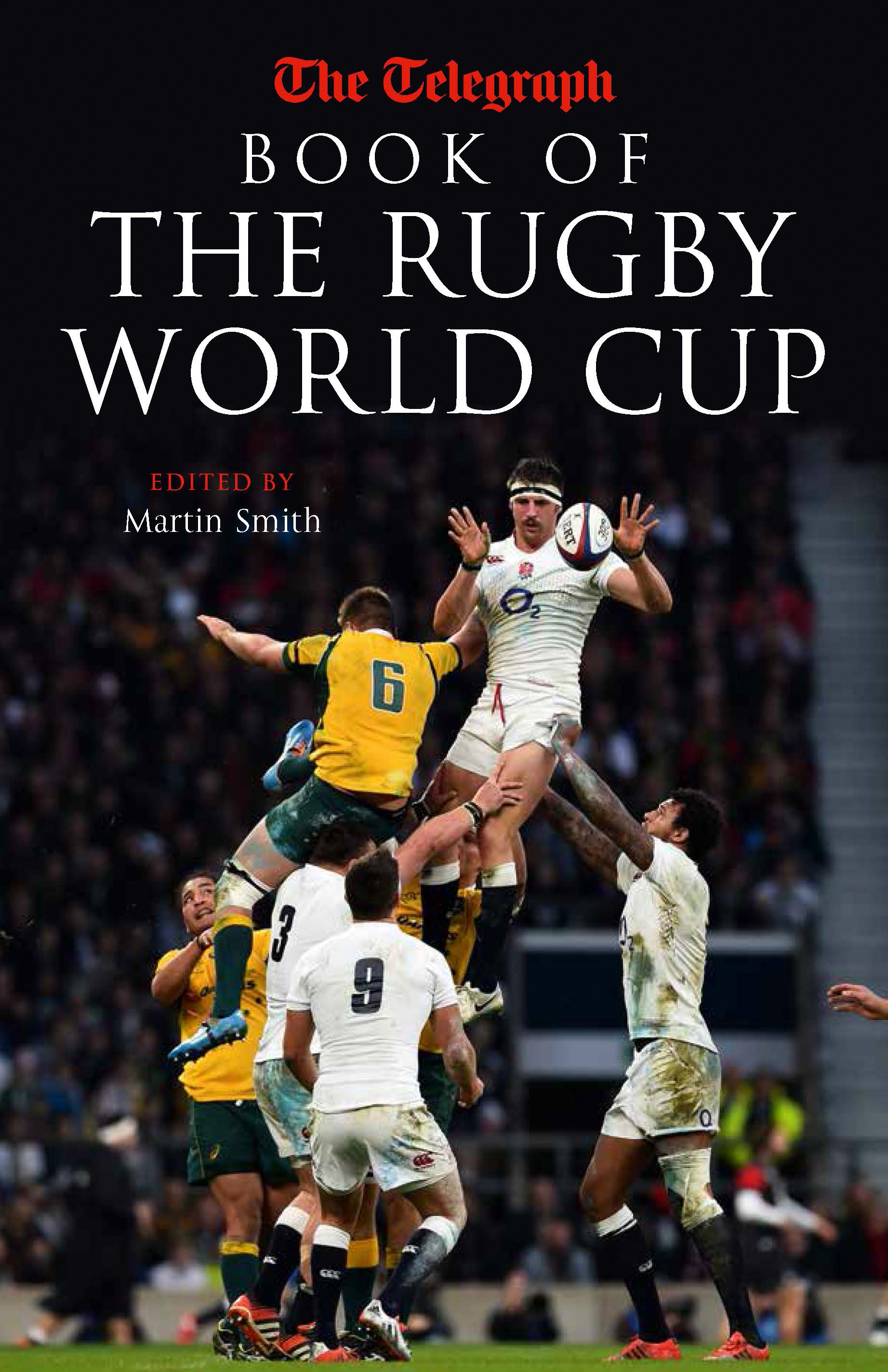 Telegraph Book of the Rugby World Cup edited by Martin Smith