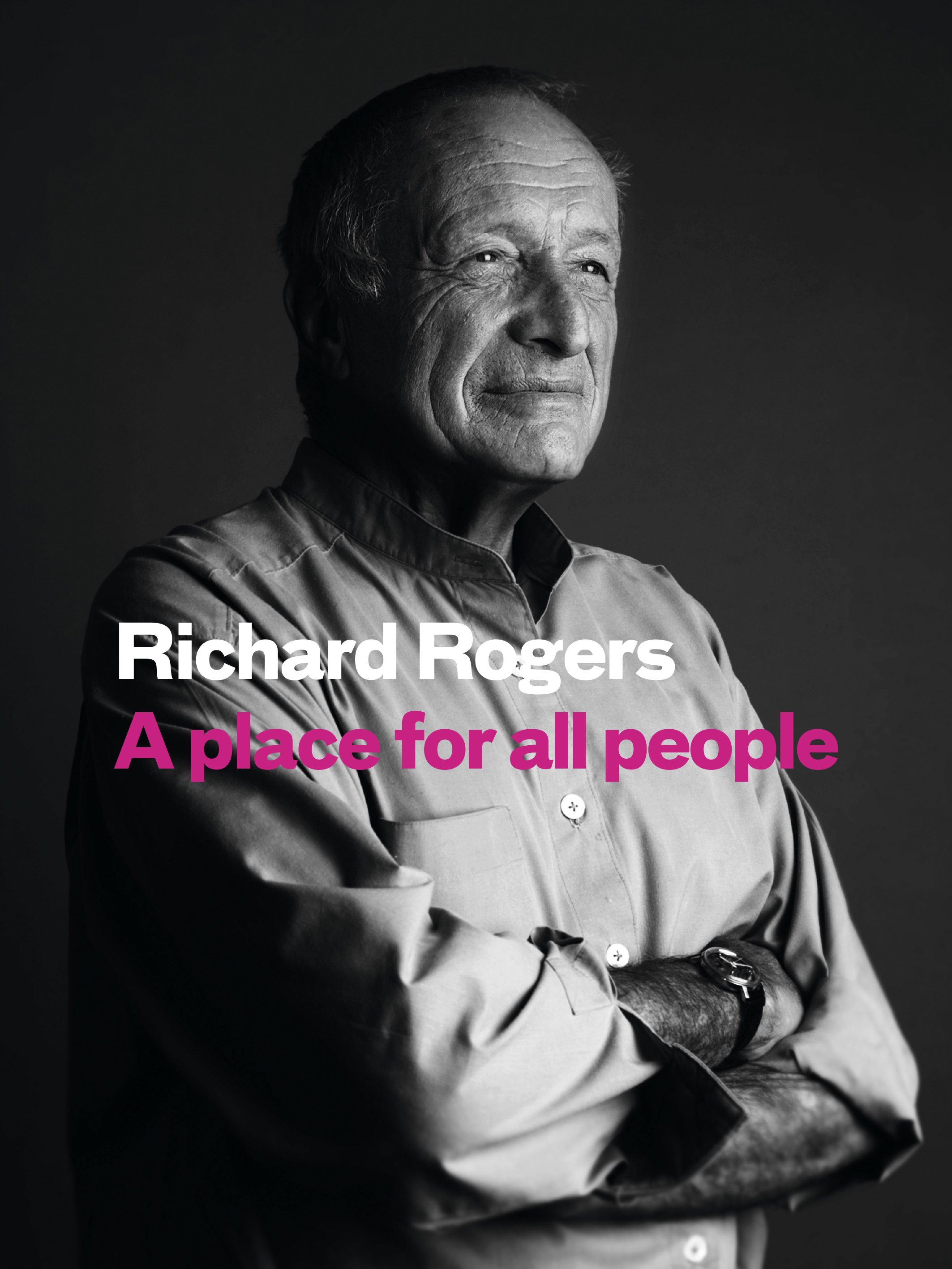 Place for All People - Richard Rogers -- A&U Canongate