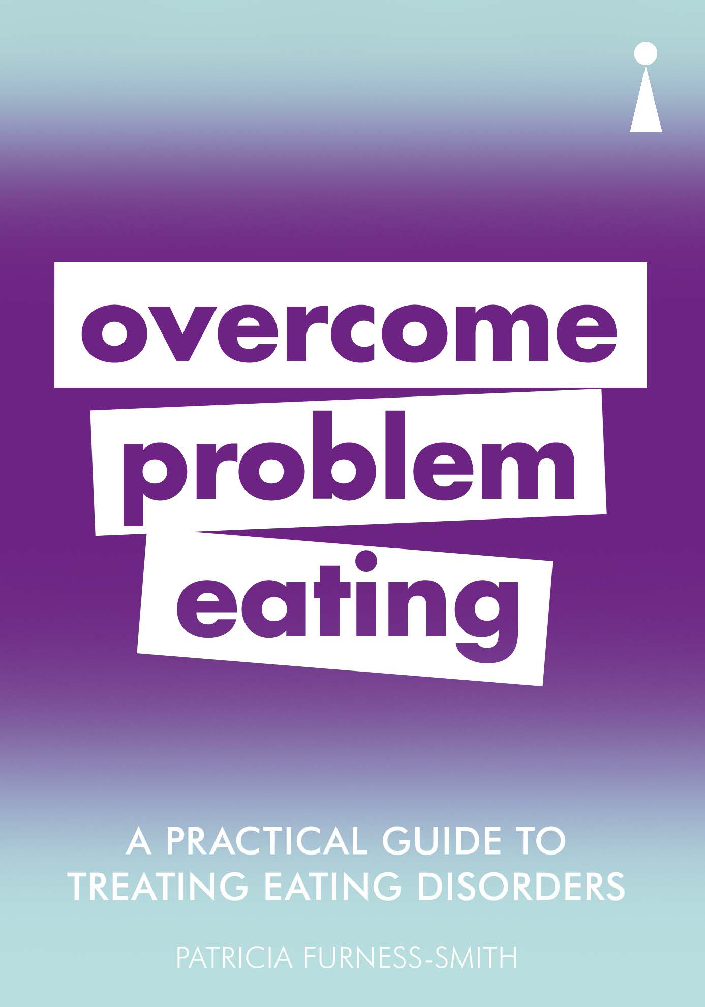 A Practical Guide to Treating Eating Disorders Patricia FurnessSmith