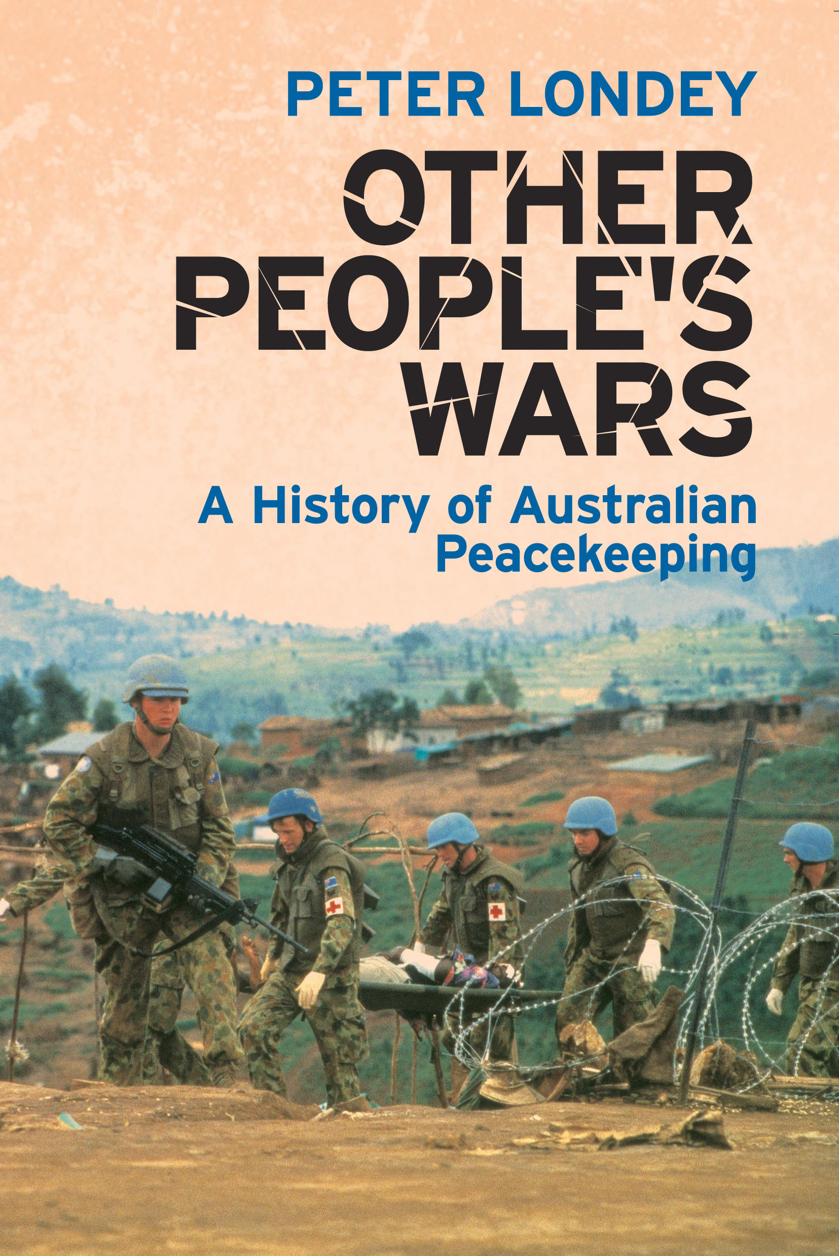 Other People's Wars - Peter Londey -- Allen & Unwin