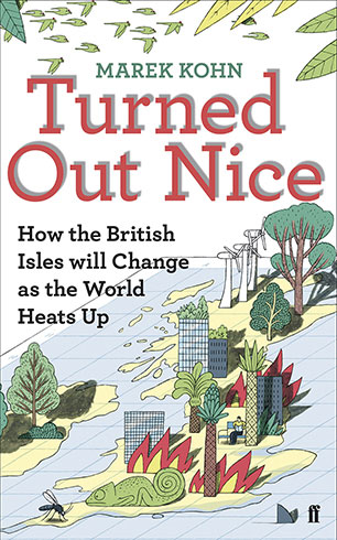 Turned Out Nice: How the British Isles will Change as the World Heats Up
