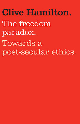 Freedom Paradox - Clive Hamilton -- Allen & Unwin - 9781742375786