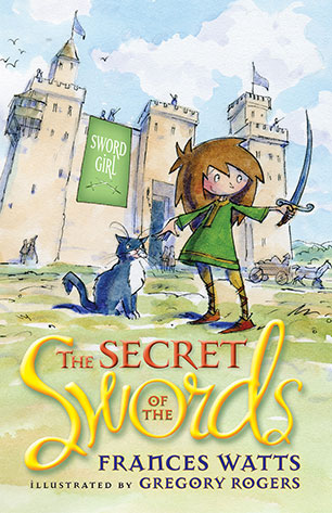the secret of the swords sword girl book 1 frances watts