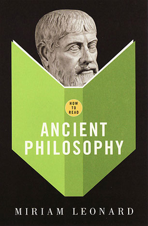 How To Read Ancient Philosophy - Miriam Leonard -- Granta