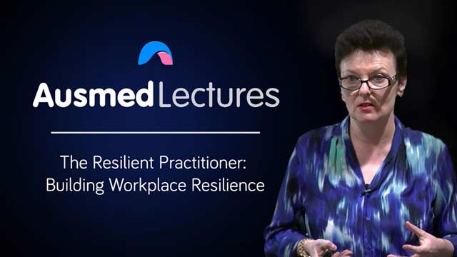 Cover image for lecture: The Resilient Practitioner: Building Workplace Resilience