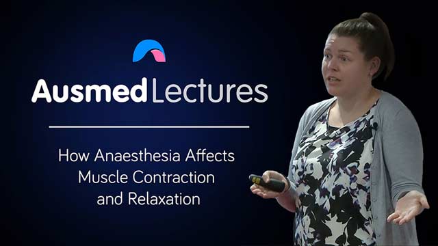 Cover image for lecture: How Anaesthesia Affects Muscle Contraction and Relaxation