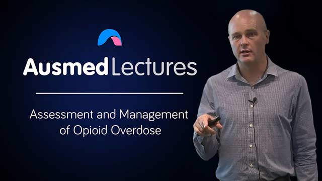 Cover image for lecture: Assessment and Management of Opioid Overdose