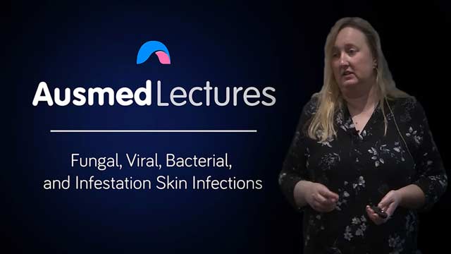 Cover image for lecture: Fungal, Viral, Bacterial, and Infestation Skin Infections