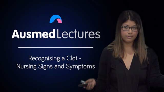 Cover image for lecture: Recognising a Clot - Signs and Symptoms