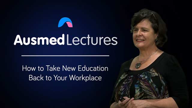 Cover image for lecture: How to Take New Education Back to Your Workplace