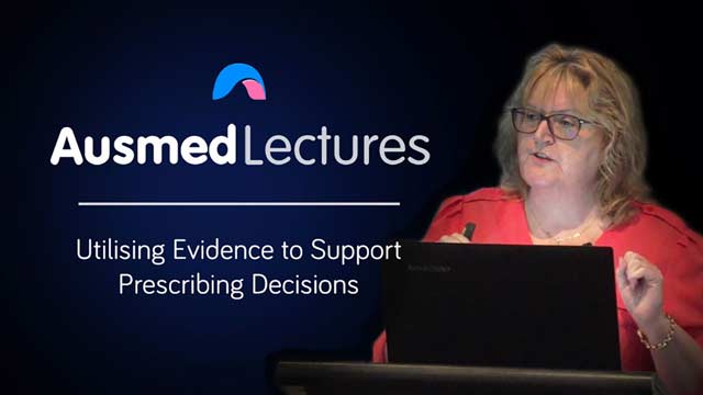 Cover image for lecture: Utilising Evidence to Support Prescribing Decisions