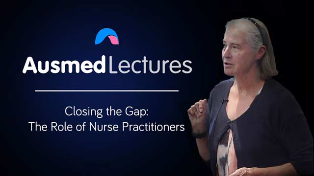 Cover image for lecture: Closing the Gap - The Role of Nurse Practitioners