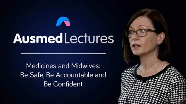 Cover image for lecture: Medicines and Midwives – Be Safe, Be Accountable, and Be Confident