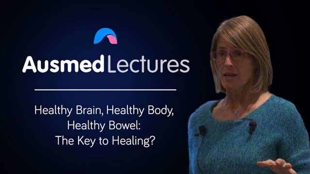 Cover image for lecture: Healthy Brain, Healthy Body, Healthy Bowel: the Key to Healing?