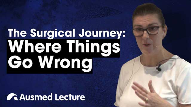 Cover image for lecture: The Surgical Journey: Where Things Go Wrong