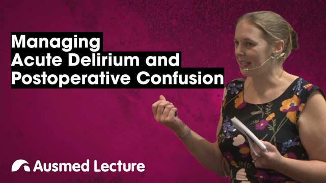Cover image for lecture: Managing Acute Delirium and Postoperative Confusion