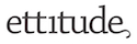 Ettitude