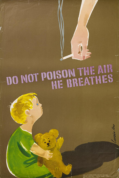 Poster with an anti-smoking message, featuring a drawing of a child with a teddy bear, looking up at a hand holding a cigarette with the message 'Do not poison the air he breathes', produced by the Central Council for Health Education, London, England, c1960-1969, courtesy Royal College Physicians Museum, London