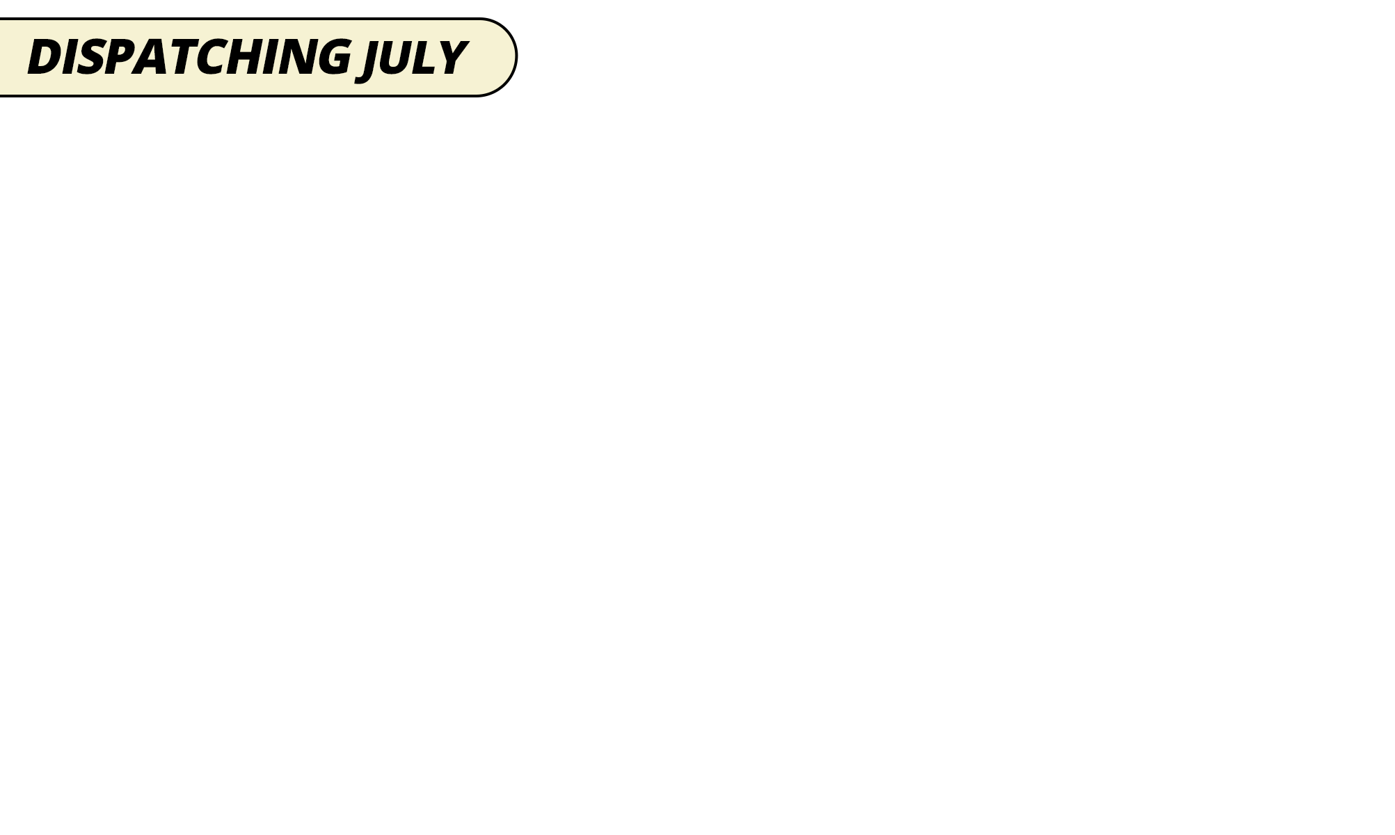 Dispatching july